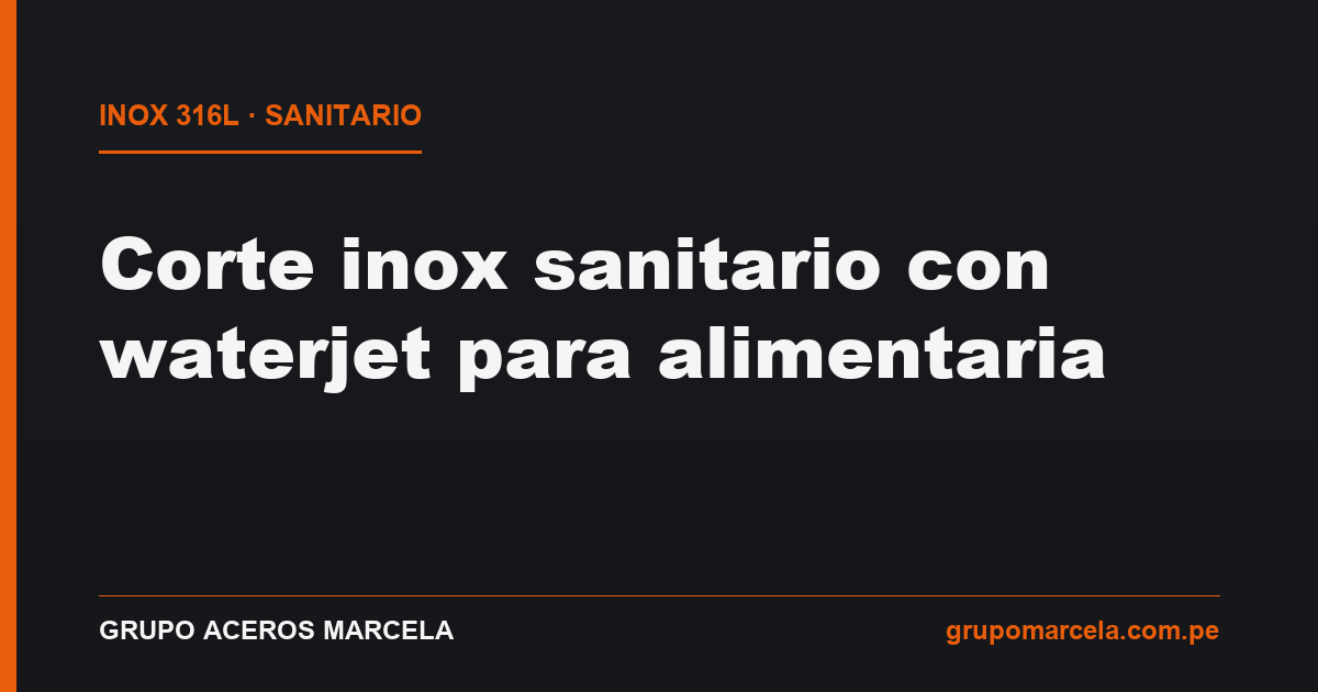 Waterjet para industria alimentaria y farmacéutica (inox 316L)